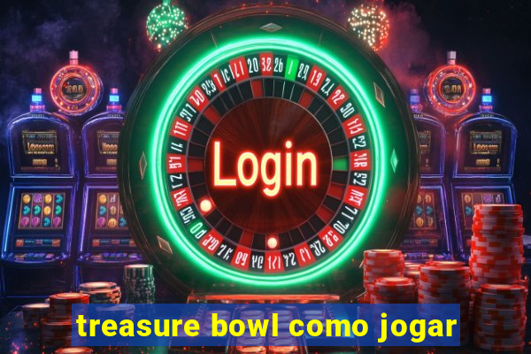 treasure bowl como jogar